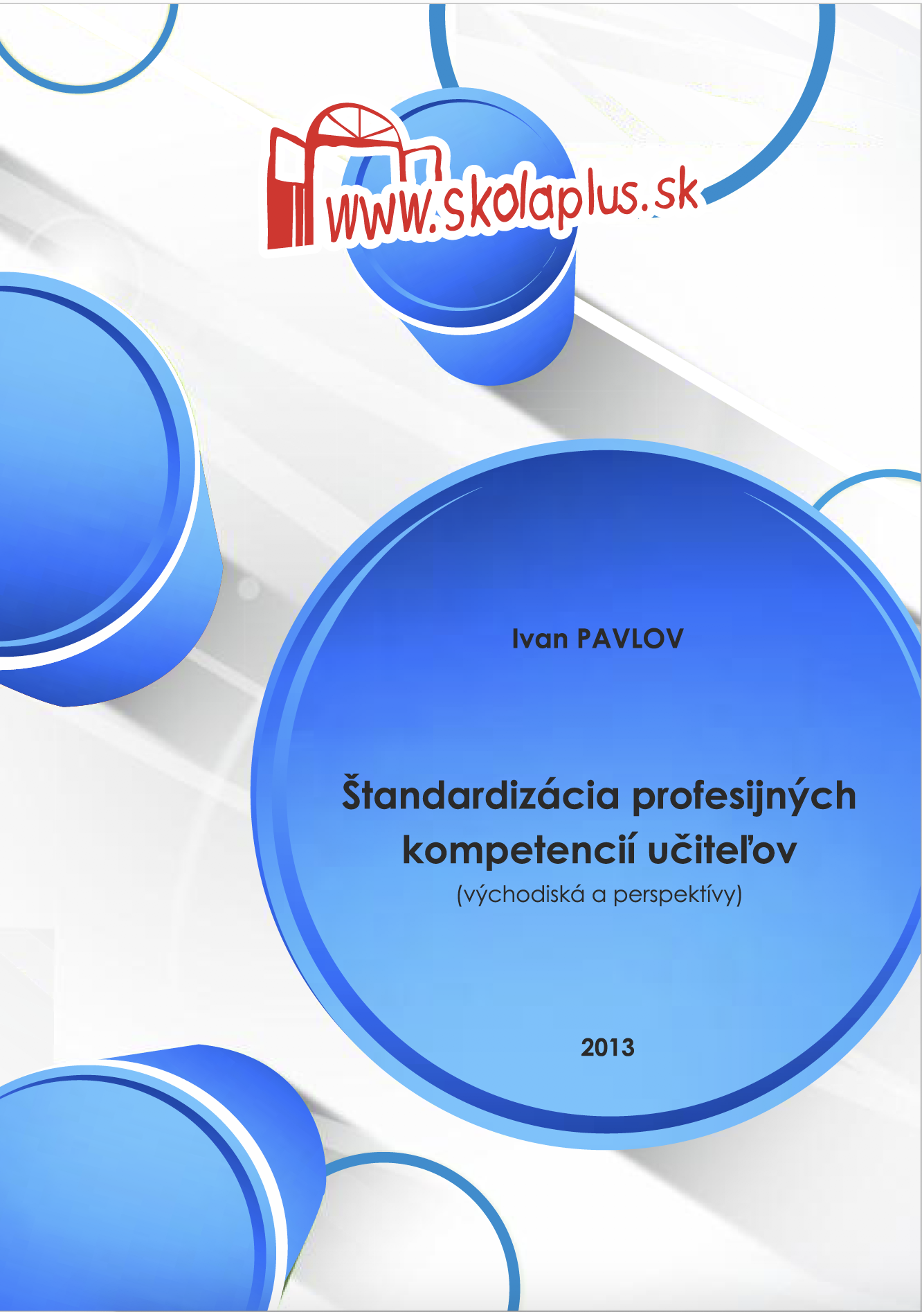 I. Pavlov - Štandardizácia profesijných kompetencií učiteľov (východiská a perspektívy)